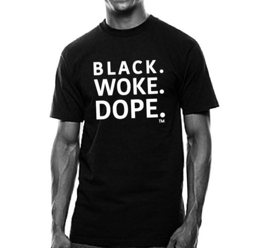 Black.Woke.Dope Tshirt -  Short Sleeve & Long Sleeve